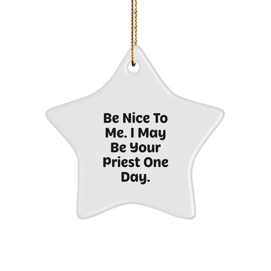 Funny Priest Gifts: 'Be Nice To Me' Star Ornament for Men, Women, and Friends - Gifts from Family, Coworkers, and Friends - Christmas Unique Gifts for Priest - Image 1