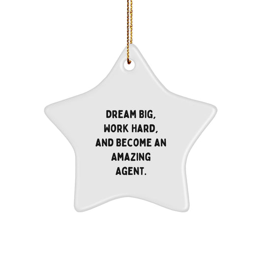 Gifts from Men to Agent Friends - Christmas Star Ornament with Inspirational Quote 'Dream Big, Work Hard, And Become An Amazing Agent.' - Unique Agent Gifts - Image 1