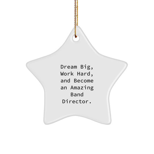 Funny Inspirational Gifts for Band Director - Star Ornament with 'Dream Big, Work Hard' Quote - Christmas Unique Gifts from Friends - Image 1