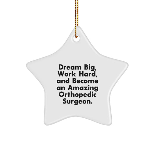 Inspirational Gifts from Friends and Family to Amazing Orthopedic Surgeons - 'Dream Big, Work Hard' Christmas Unique Star Ornament - Image 1