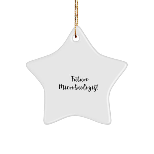 Funny Microbiologist Gifts from Men to Friends, Star Ornament with Future Microbiologist Quote, Unique Christmas Unique Gifts for Family - Image 1