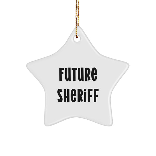 Inspirational Future Sheriff Gifts from Friends for Christmas, Sheriff Star Ornament, Funny Quote 'Future Sheriff' to Brighten Up the Room - Image 1