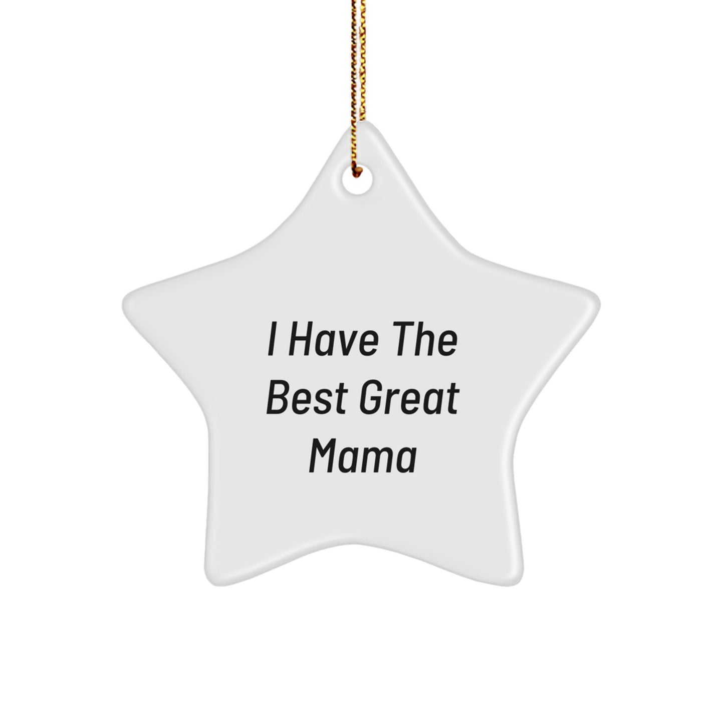 Fun 'I Have The Best Great Mama' Star Ornament, Mama Gifts for Christmas Unique Presents from Family, Friends, or Men to Mama, Star Shaped Ornaments for Mama's Home Decoration - Image 1
