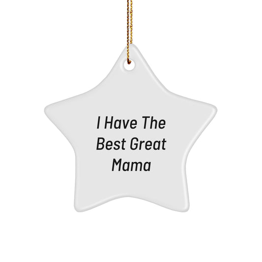 Fun 'I Have The Best Great Mama' Star Ornament, Mama Gifts for Christmas Unique Presents from Family, Friends, or Men to Mama, Star Shaped Ornaments for Mama's Home Decoration - Image 1