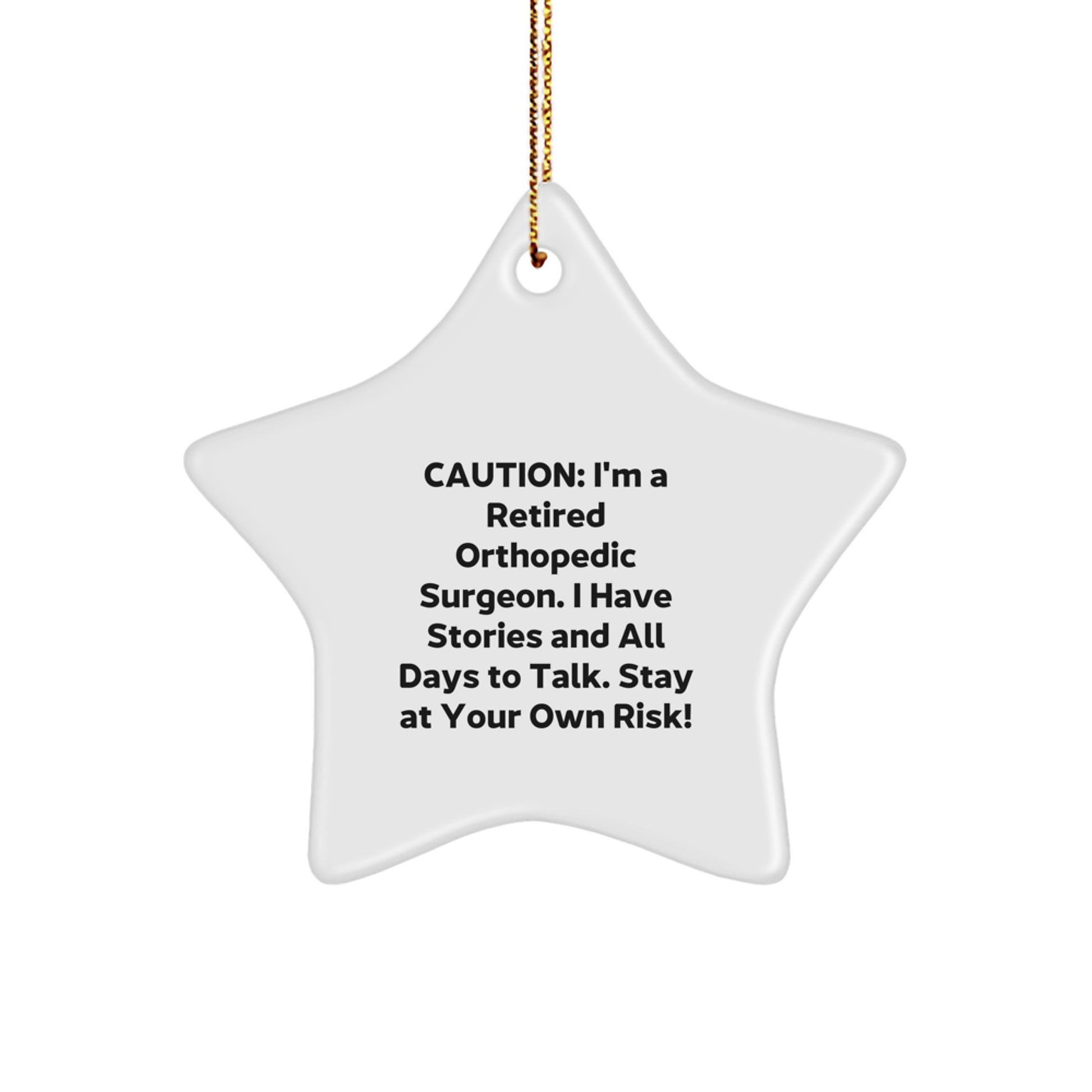 Orthopedic Surgeon Gifts, Funny Quote, Star Ornament, Christmas Unique Gifts from Friends to Orthopedic Surgeon, Stay At Your Own Risk! - Image 1