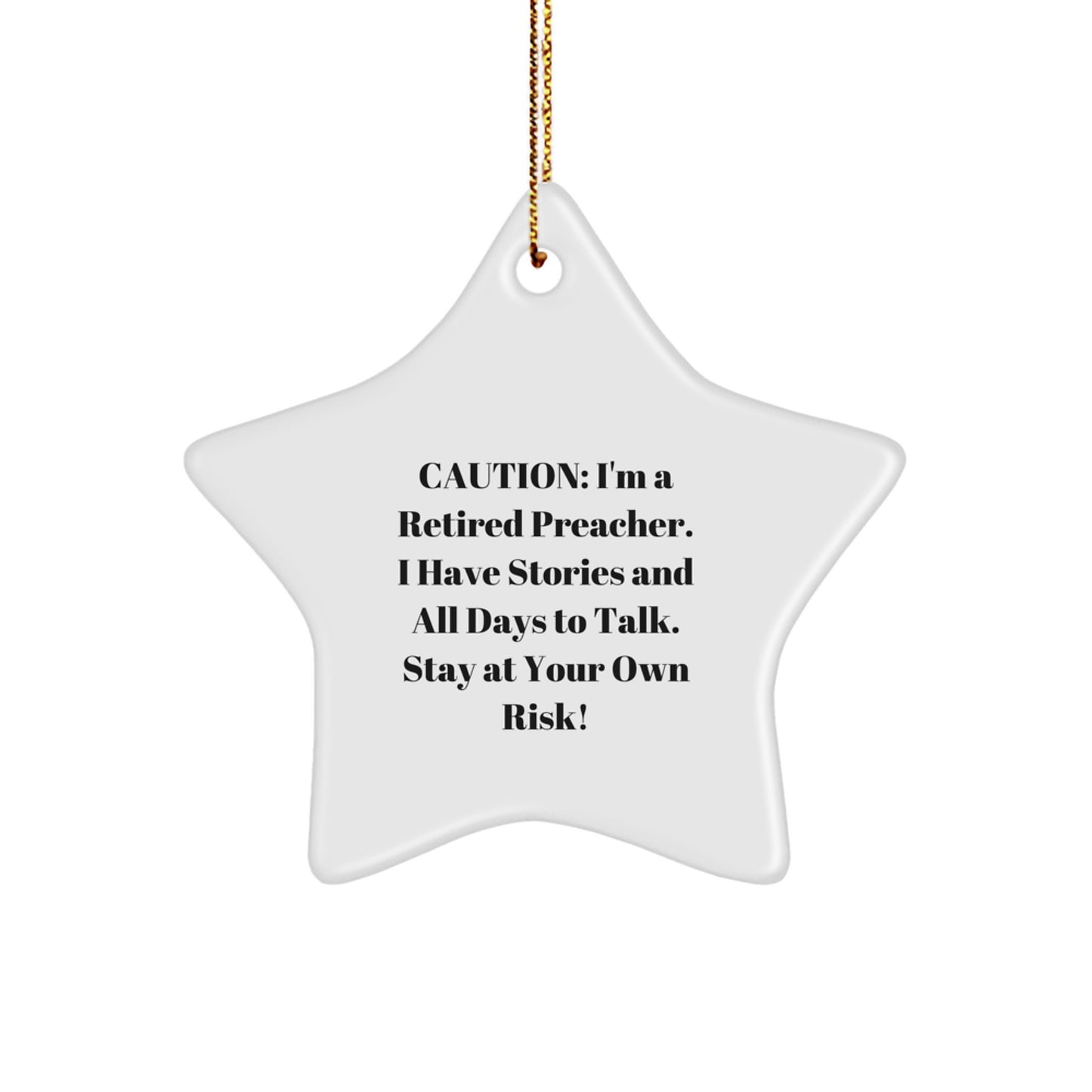 Funny Preacher Gifts: 'Caution: I'm A Retired Preacher...' Star Ornament for Christmas, Gifts from Friends to Preacher - Image 1