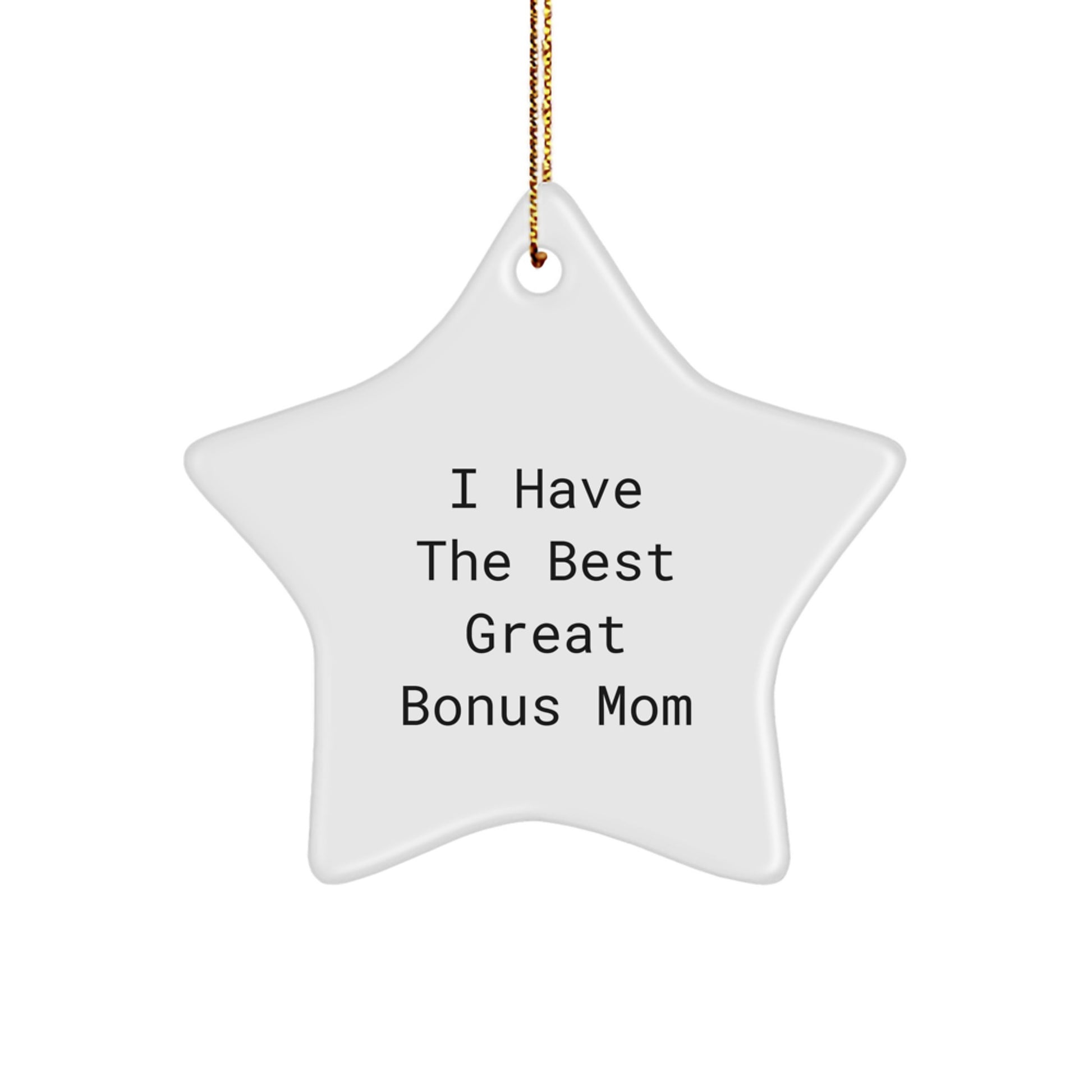 Funny Bonus Mom Gifts - Christmas Star Ornament with Funny Quote - Gifts from Family to Bonus Mom - Image 1