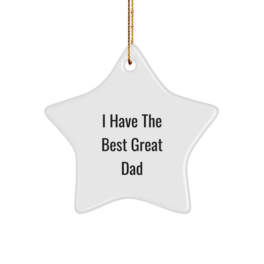 Funny Dad Gifts from Men - Great Unique Christmas Star Ornament - 'I Have The Best Great Dad' - Image 1