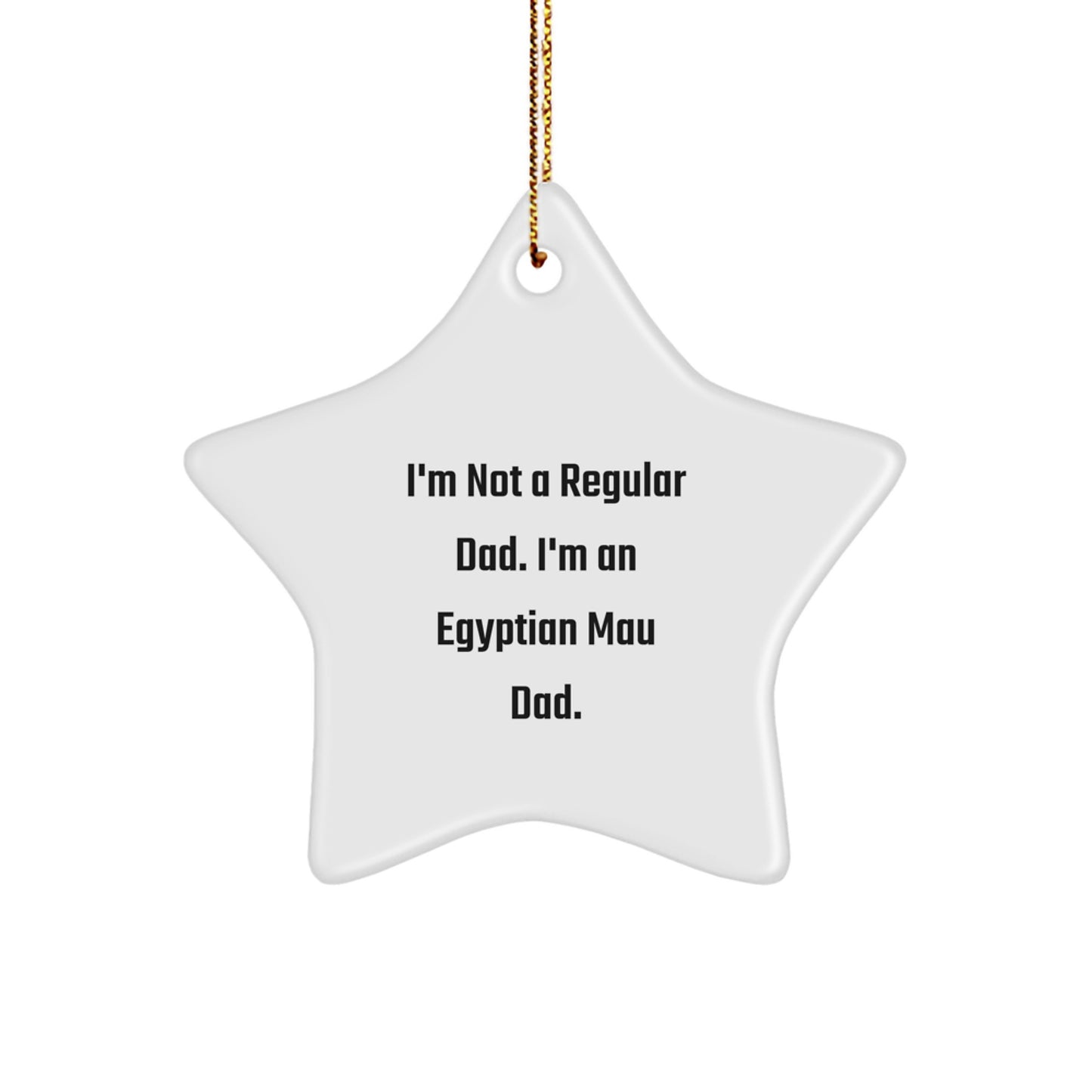 Funny Egyptian Mau Cat Gifts from Dad - Egyptian Mau Cat Star Ornament for Christmas, Egyptian Mau Cat Dad, Unique Christmas Unique Gifts - Image 1