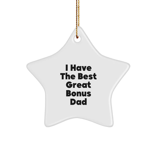 Funny Bonus Dad Gifts, Star Ornament for Great Bonus Dad, I Have The Best Great Bonus Dad - Image 1