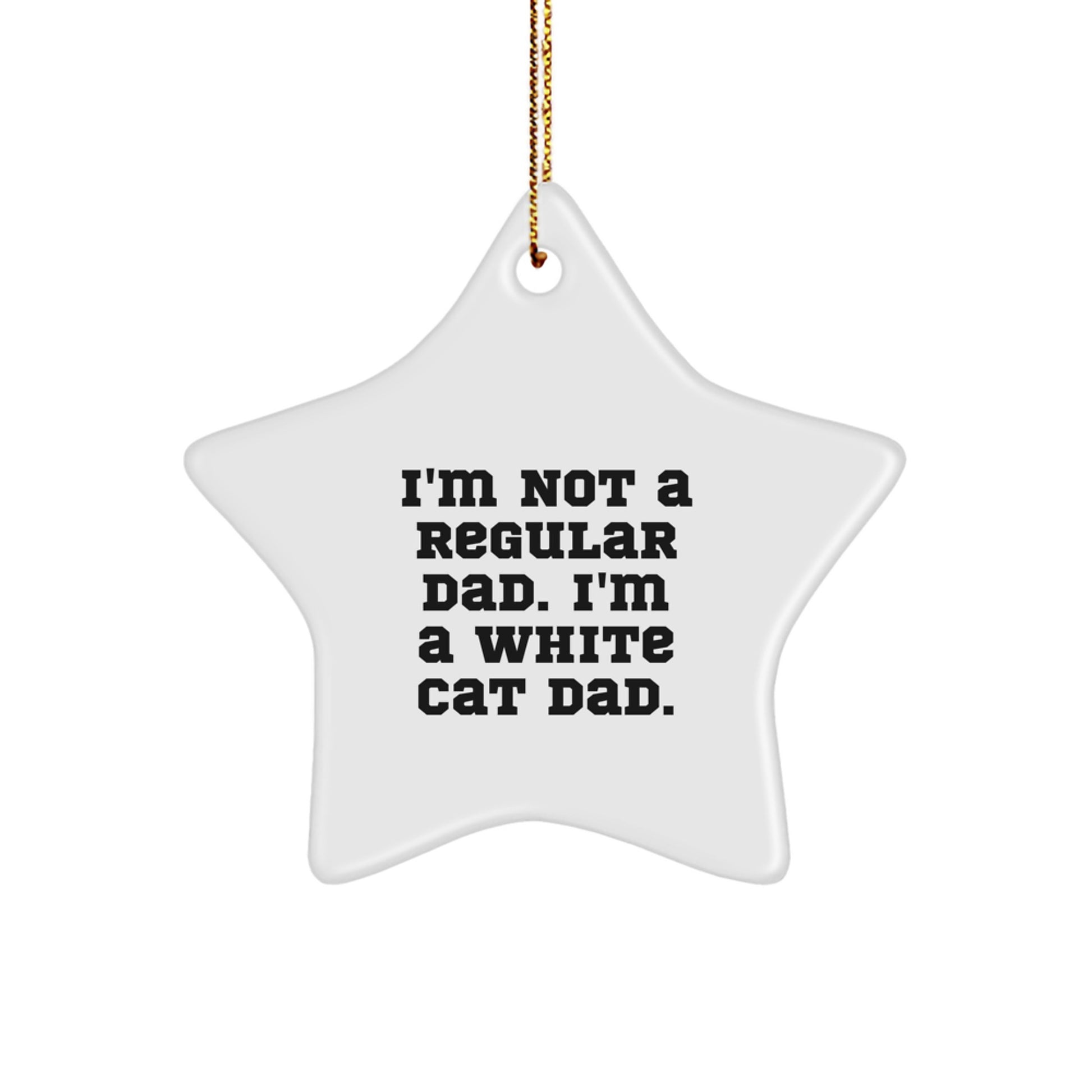 Funny White Cat Dad Gifts, Unique Star Ornament, White Cat Lover Christmas Memorable Presents for Friends and Family - Image 1