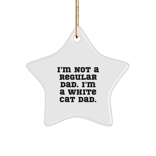 Funny White Cat Dad Gifts, Unique Star Ornament, White Cat Lover Christmas Memorable Presents for Friends and Family - Image 1