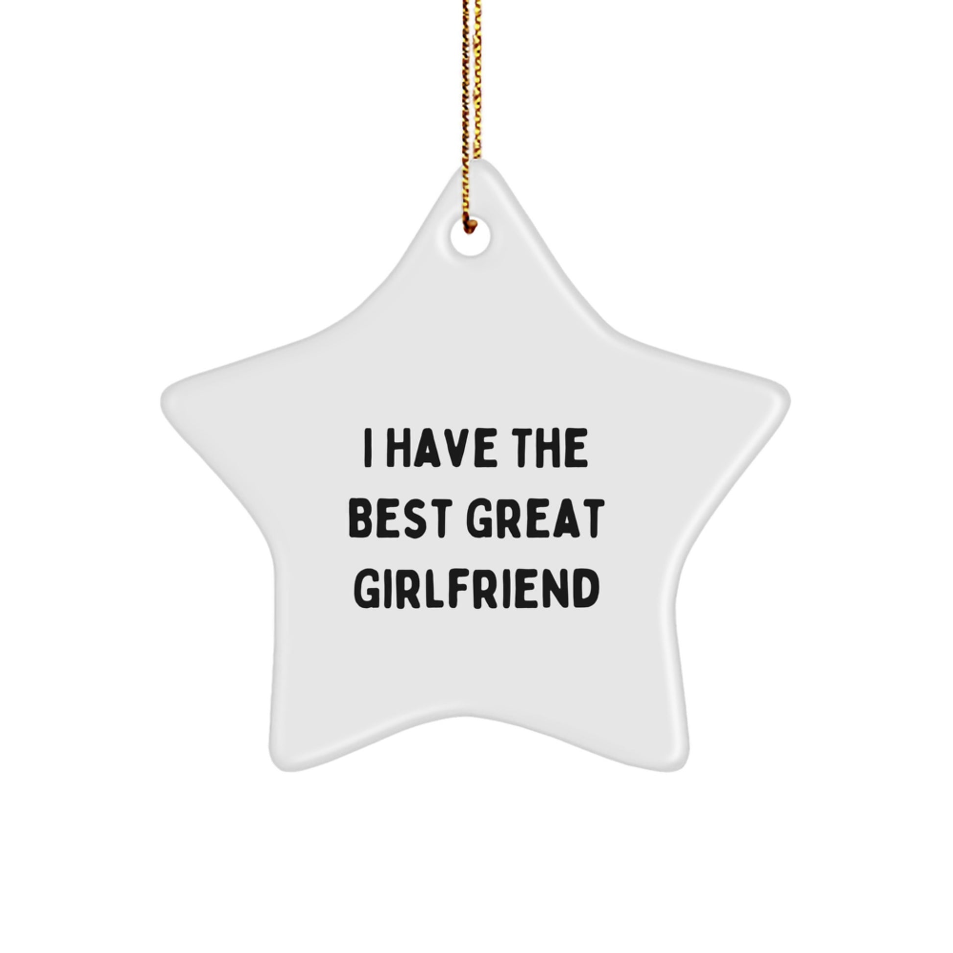 Funny Quotes Gifts from Men to Sweetheart, Star Ornament for Christmas Unique Gifts, I Have The Best Great Sweetheart Decorations, Star Shaped MDF Ornaments for Home Decorating - Image 1