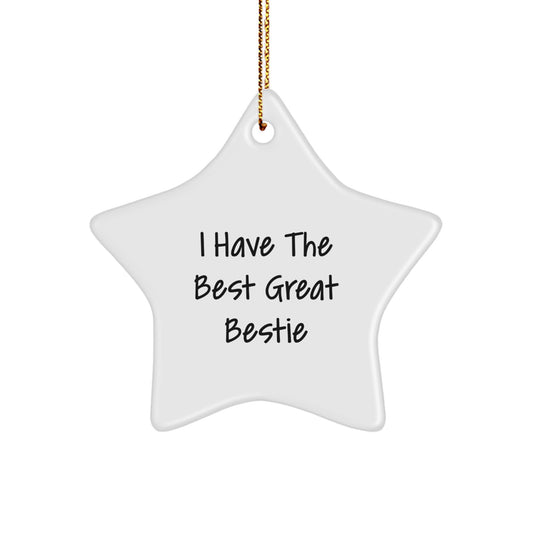 Funny Bestie Gifts from Men or Women for Bestie Star Ornament Christmas Unique Decorations - I Have The Best Great Bestie - Image 1