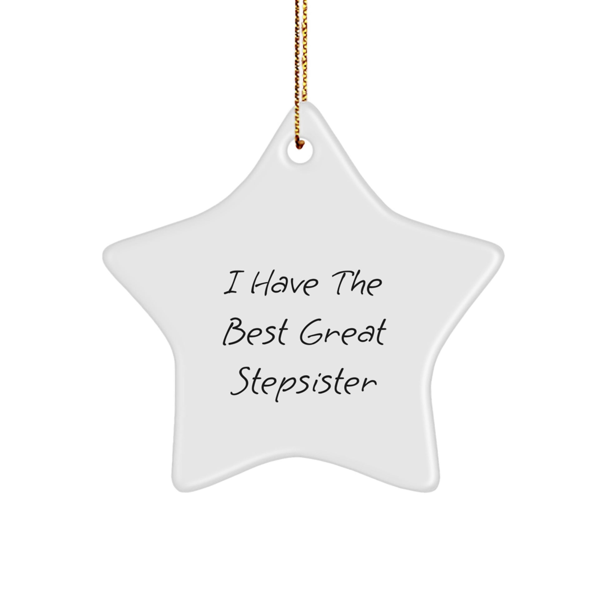 Funny Stepsister Gifts from Men for Stepsister Christmas Unique Star Ornament I Have The Best Great Stepsister - Image 1