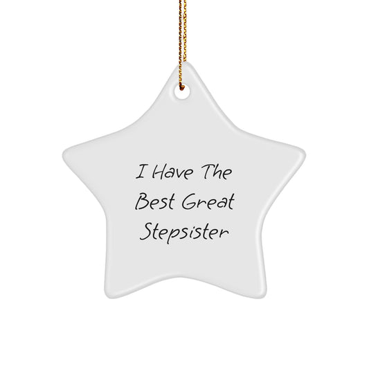 Funny Stepsister Gifts from Men for Stepsister Christmas Unique Star Ornament I Have The Best Great Stepsister - Image 1