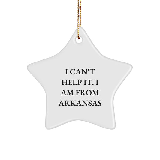 Funny Arkansas Gifts from Home - Star Ornament with I Can't Help It. I Am From Arkansas Quote for Christmas - Image 1
