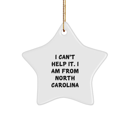 North Carolina Christmas Star Ornament Gifts from Home, I Cant Help It I Am From North Carolina, Unique Star Shaped Decor for Family, Friends, Coworkers - Image 1