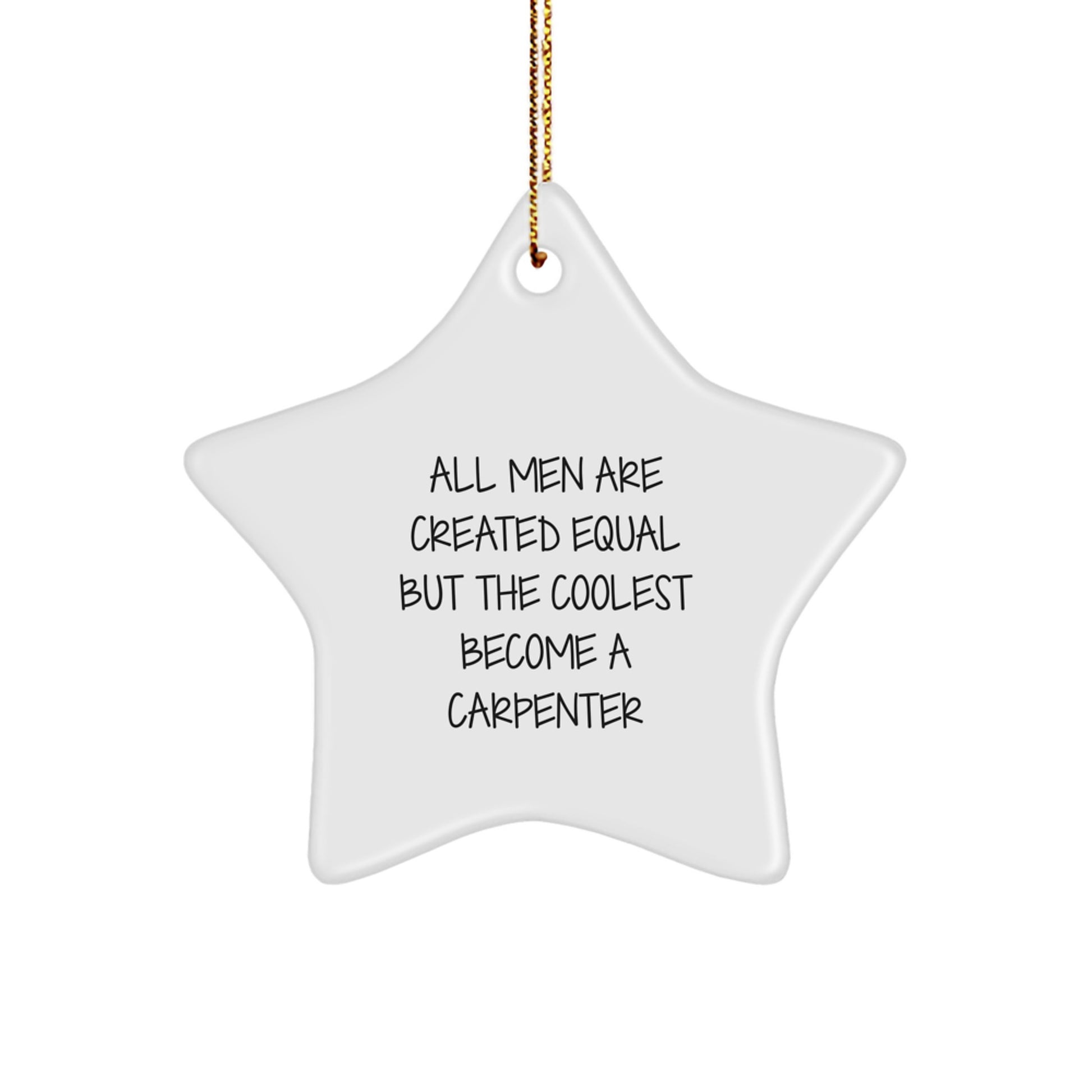 Unique Christmas Unique Gifts from Friends for Carpenter Men Star Ornament Funny Quote - Image 1
