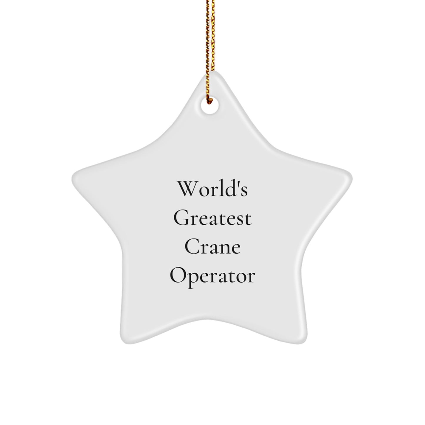 Funny Crane Operator Gifts from Friends for Men, World's Greatest Inspirational Star Ornament, Christmas Unique Decorations - Image 1
