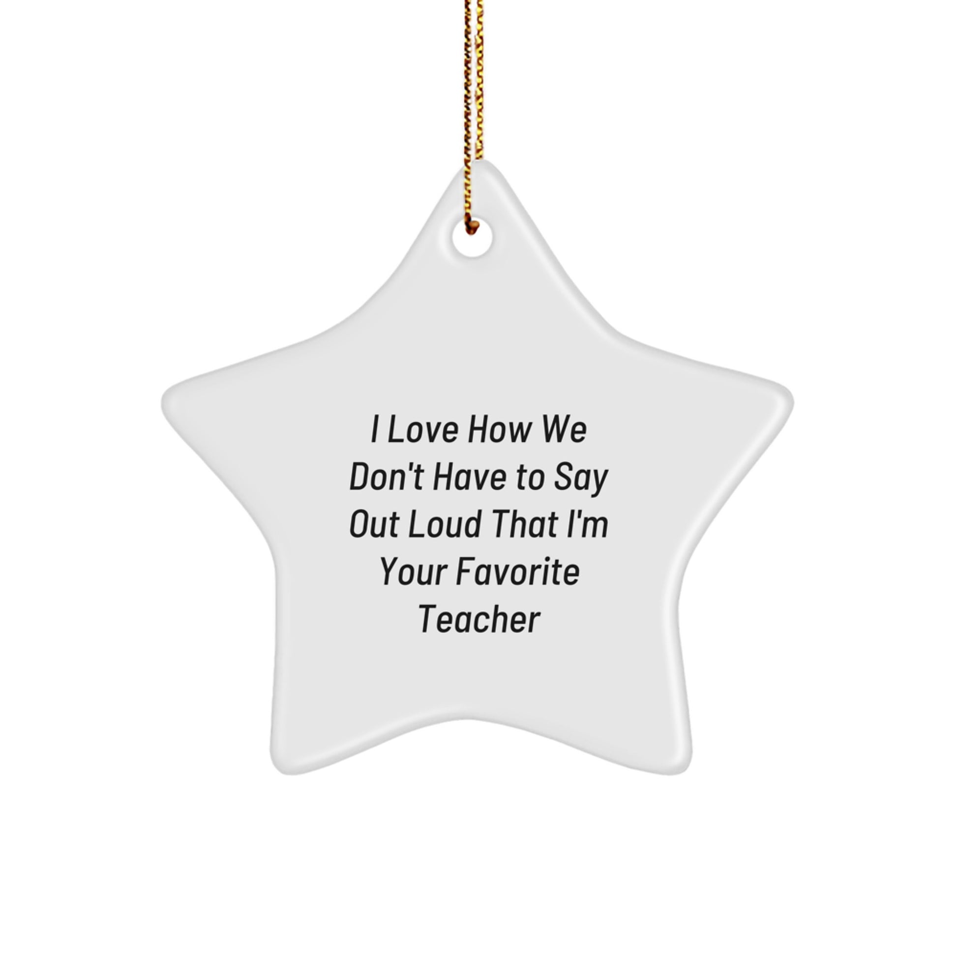 Funny Teacher Christmas Unique Gifts from Men to Favorite Teacher Star Ornament - Image 1