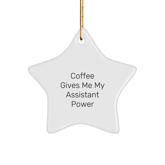 Funny Assistant Gifts from Men for Christmas Unique Star Ornament with Coffee Gives Me My Assistant Power - Image 1