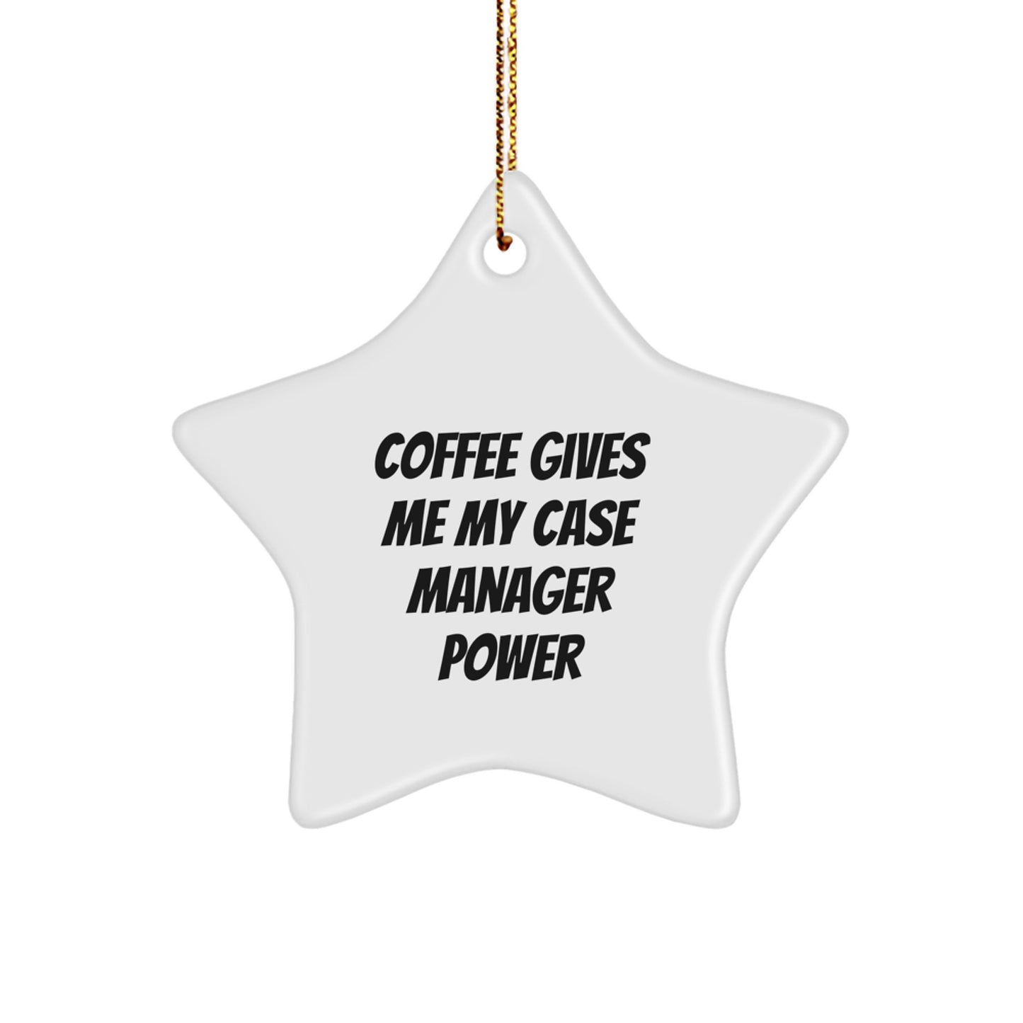 Funny Case Manager Gifts from Friends, Christmas Unique Star Ornament for Case Manager, Coffee Gives Me My Case Manager Power - Image 1