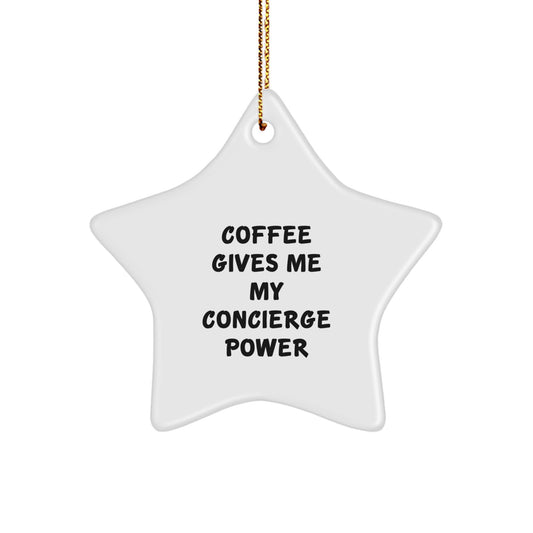 Funny Concierge Christmas Unique Gifts from Men, Women, Friends, and Family - Star Ornament 'Coffee Gives Me My Concierge Power' - Image 1