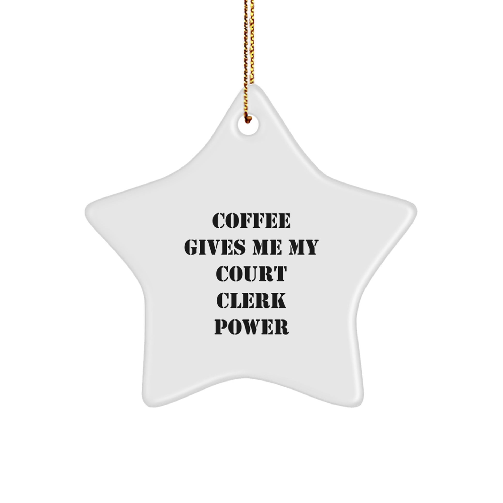 Funny Court Clerk Quotes Star Ornament Gifts from Family to Court Clerk, Court Clerk Office Decor for Christmas Unique Gifts from Women, Star Ornament Court Clerk Power - Image 1