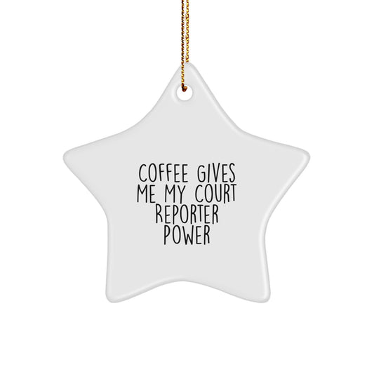 Funny Court Reporter Gifts for Men, Court Reporter Star Ornament Quote - 'Coffee Gives Me My Court Reporter Power', Gifts from Friends, Court Reporter Christmas Unique Decorations - Image 1