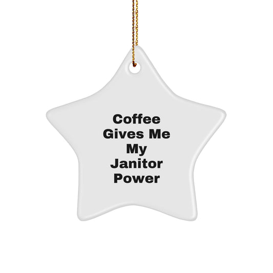 Janitor Gifts for Christmas, Funny Star Ornament from Friends, 'Coffee Gives Me My Janitor Power' Humorous Star Decoration - Image 1