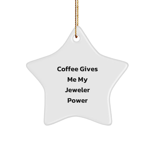 Funny Jeweler Gifts for Men, Women, Friends, Coworkers - Star Ornament Coffee Quote - Image 1