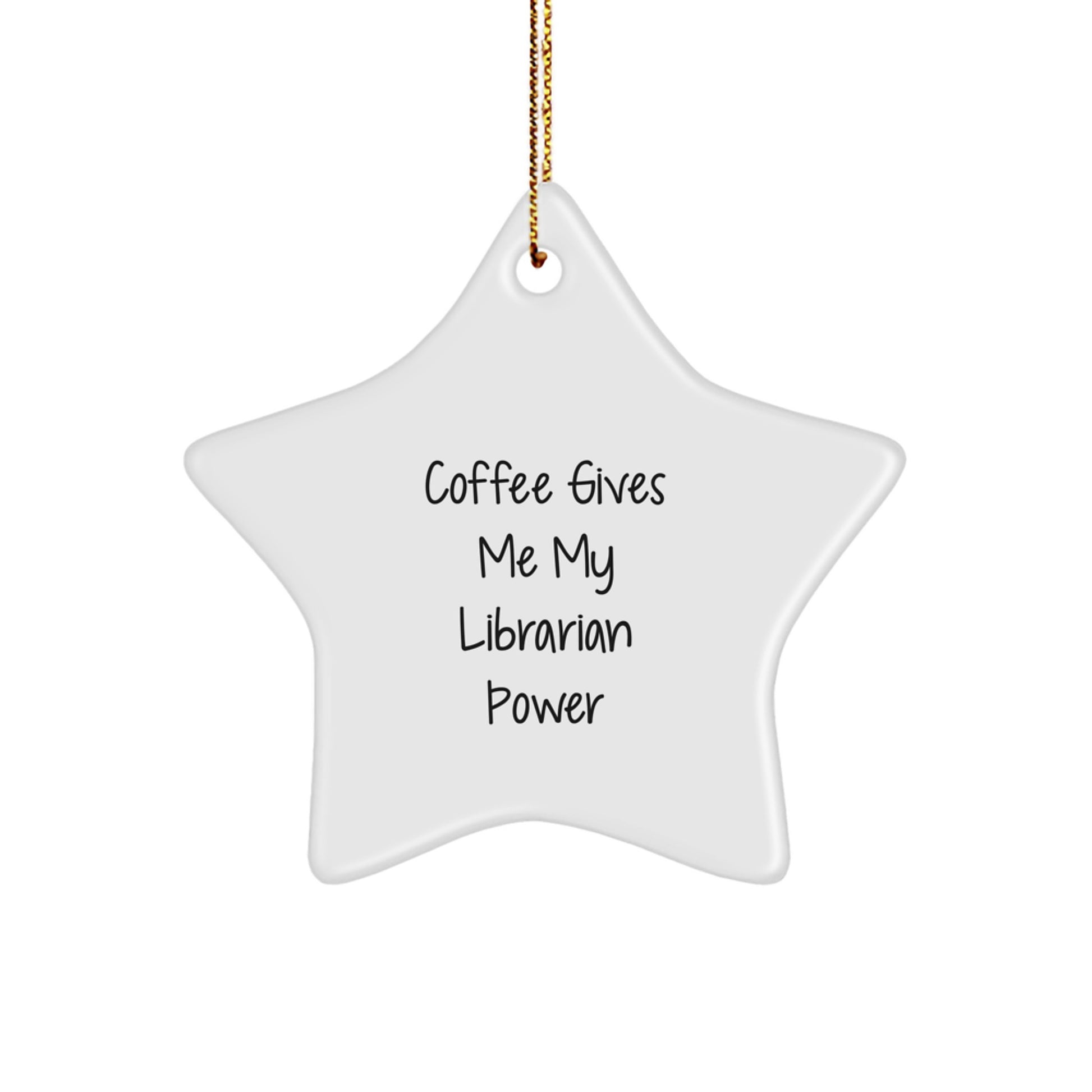 Funny Librarian Gifts from Friends, Librarian Star Ornament for Christmas Unique Gifts, Coffee Gives Me Power - Image 1