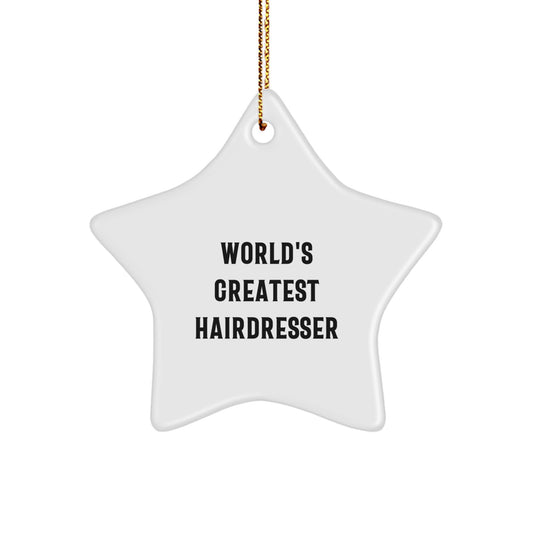 Fun Funny 'World's Greatest Hairdresser' Star Ornament Gifts from Friends or Family for Hairdresser Christmas Unique Gifts - Image 1