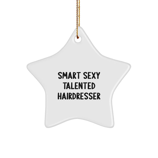Funny Hairdresser Gifts for Friends, Smart Sexy Star Ornament Christmas Decorations, Gifts from Family - Image 1
