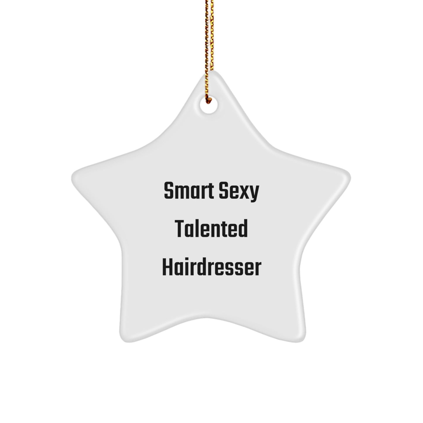 Smart Sexy Talented Hairdresser Star Ornament Gifts from Friends for Hairdresser Christmas - Image 1