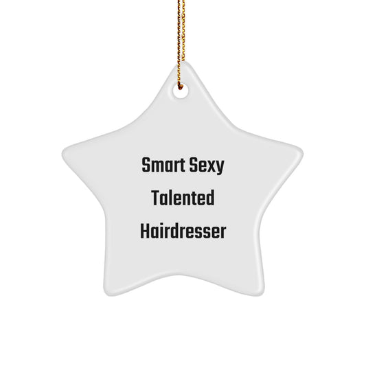 Smart Sexy Talented Hairdresser Star Ornament Gifts from Friends for Hairdresser Christmas - Image 1