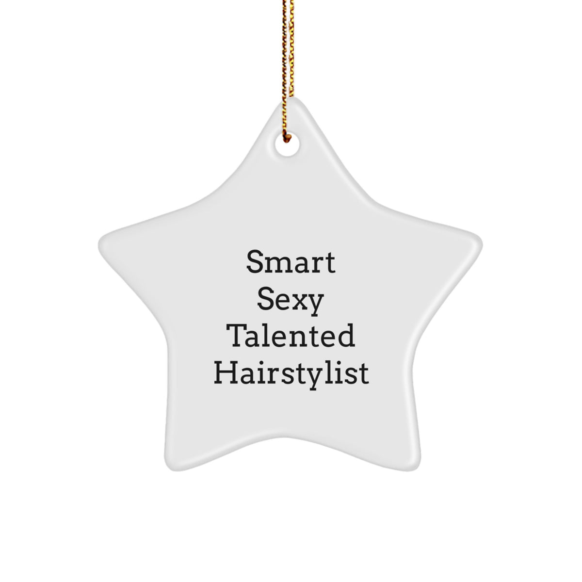 Funny Hairstylist Gifts from Friends, Smart Sexy Talented Hairstylist Star Ornament, White Christmas Unique Gifts for Hairstylists - Image 1