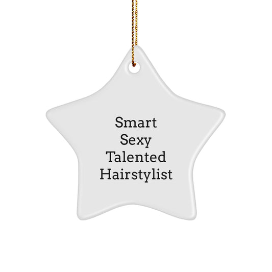 Funny Hairstylist Gifts from Friends, Smart Sexy Talented Hairstylist Star Ornament, White Christmas Unique Gifts for Hairstylists - Image 1
