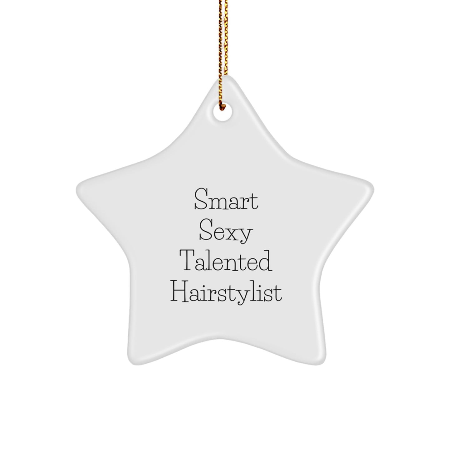 Smart Sexy Talented Hairstylist Christmas Unique Gifts from Friends for Hairstylist Star Ornament, Funny Quote Star Decoration - Image 1
