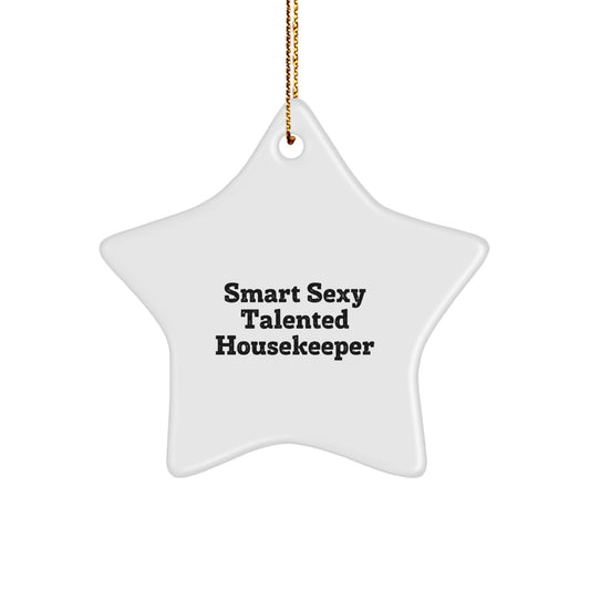 Gifts from Friends for Housekeeper, Smart Sexy Talented Housekeeper Star Ornament, Funny Christmas Unique Star Decoration - Image 1