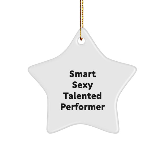 Funny Quote Star Ornament, Gifts for Performer, Unique Christmas Unique Gifts from Friends, Durable MDF Star Shaped Ornament with Gold Cord, Inspirational Quote for Talented Friends and Family - Image 1