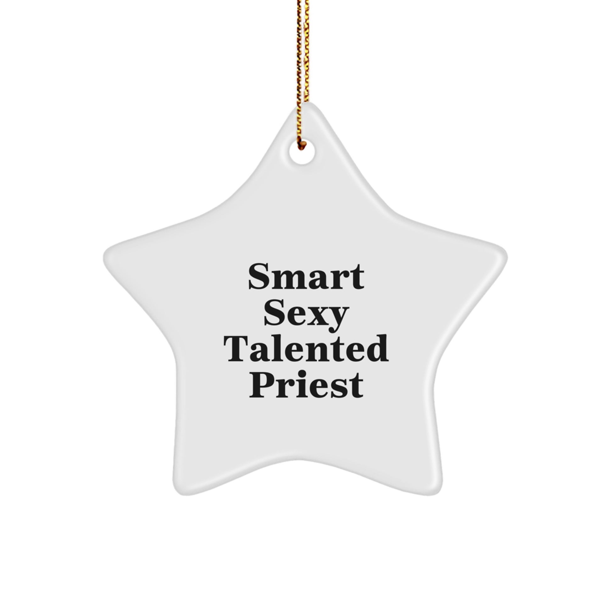 Funny Priest Christmas Star Ornament Gifts from Men for Men with Smart Sexy Talented Quote - Image 1