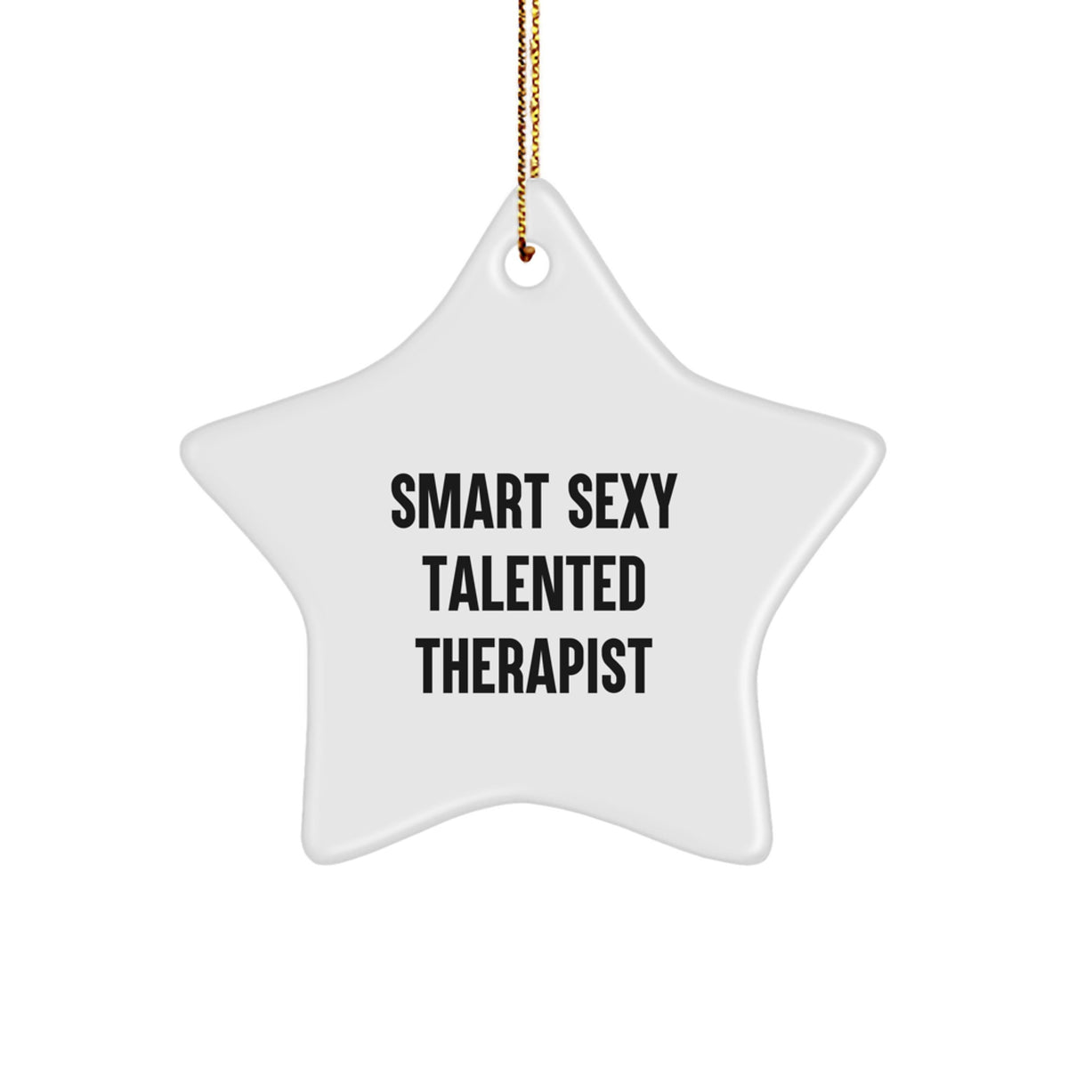 Funny Therapist Star Ornament, Gifts from Friends for Therapist, Smart Sexy Talented Therapist Christmas Decoration - Image 1