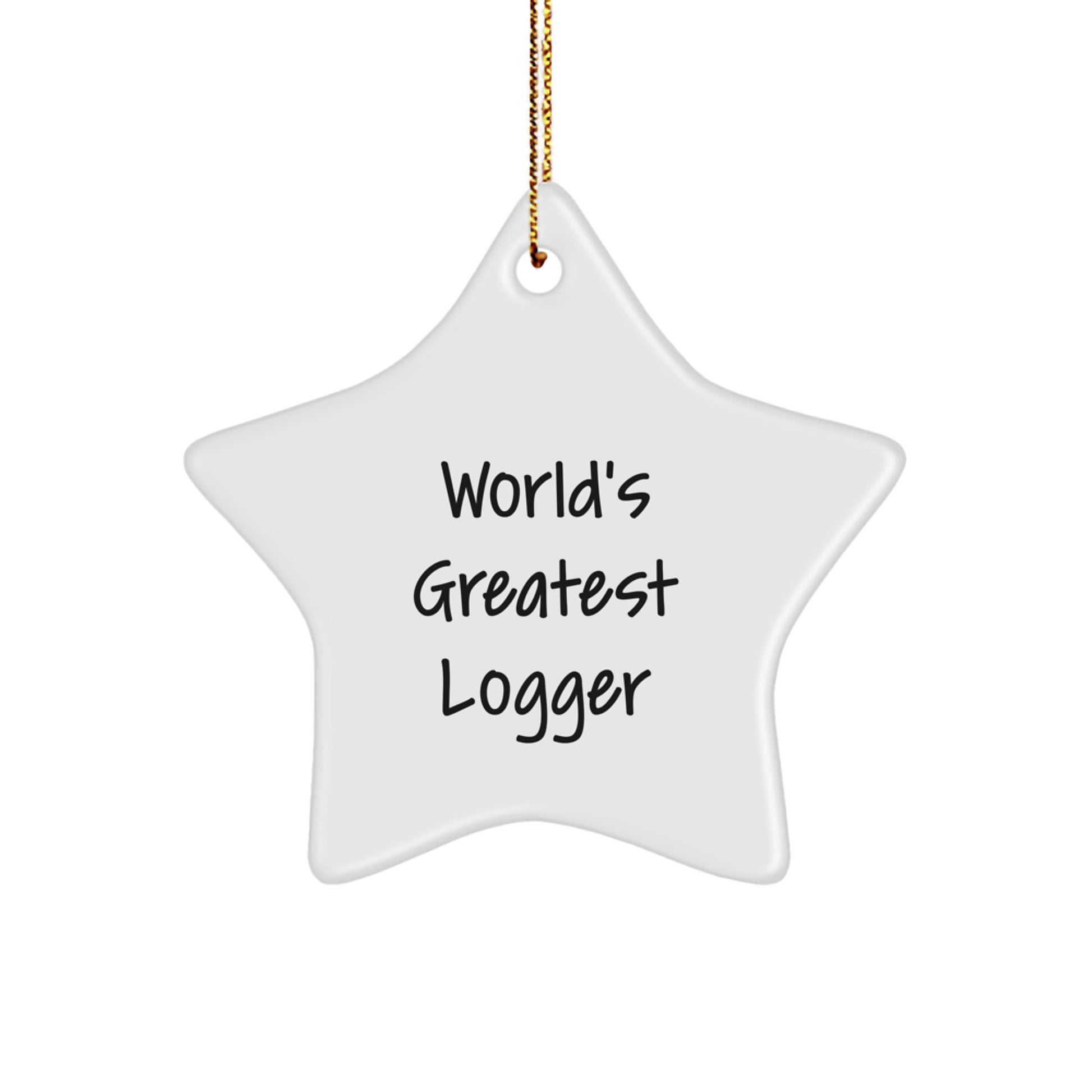Funny Logger Gifts for Friends - World's Greatest Logger Star Ornament, White Star Shaped Decoration for Christmas Unique Gifts - Image 1