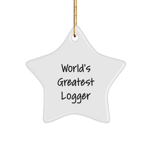 Funny Logger Gifts for Friends - World's Greatest Logger Star Ornament, White Star Shaped Decoration for Christmas Unique Gifts - Image 1