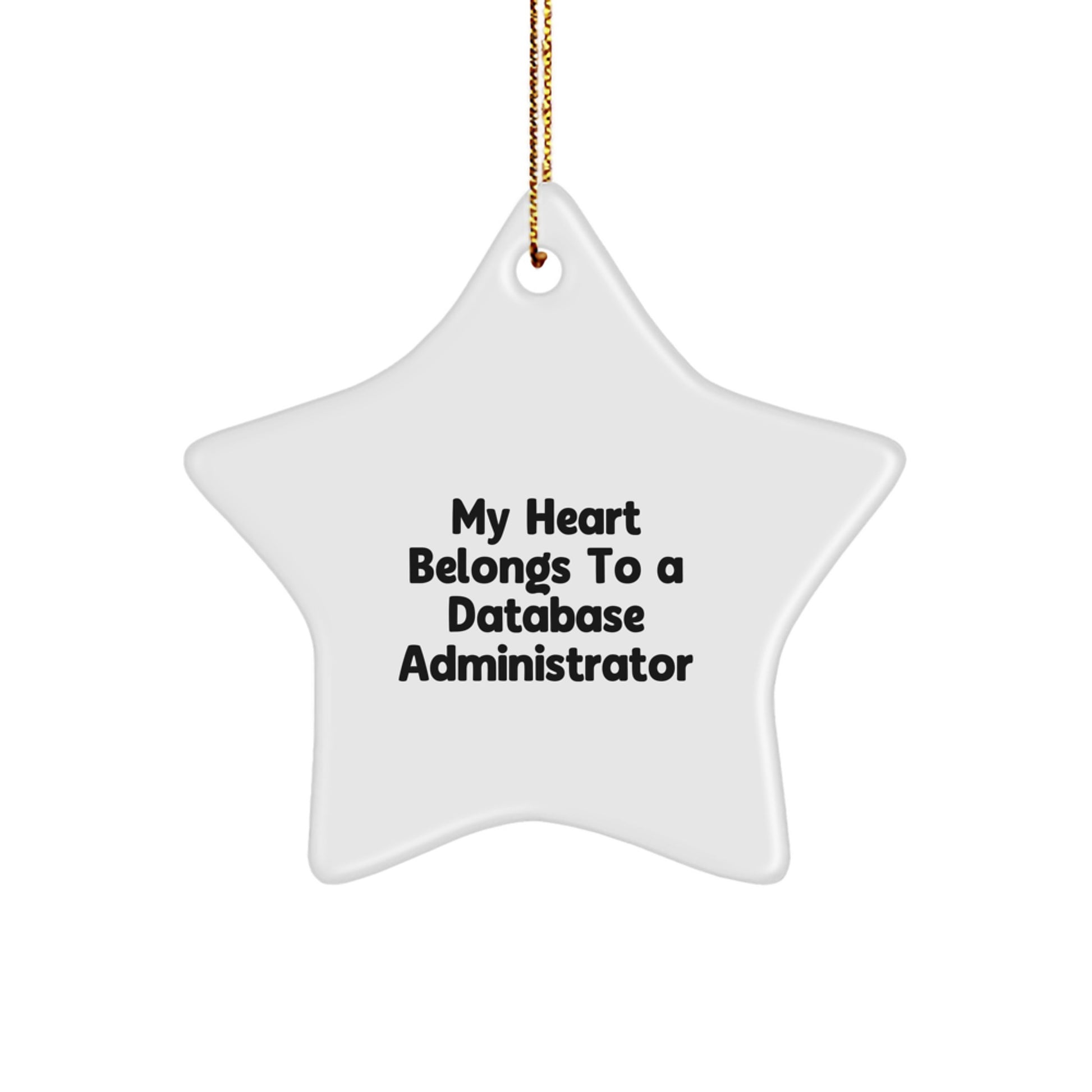 Funny 'My Heart Belongs To A Database Administrator' Star Ornament Gifts for Database Administrator Men Women Friends Family at Christmas - Image 1