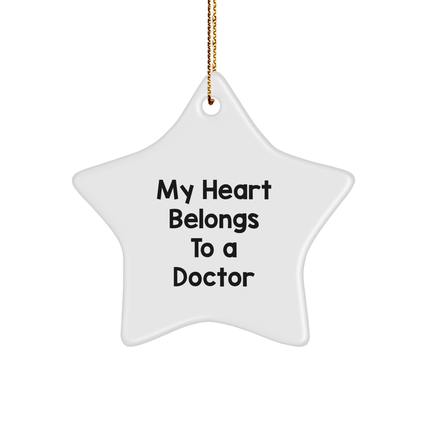 Funny Christmas Unique Gifts from Friends for Doctor Star Ornament My Heart Belongs To A Doctor - Image 1
