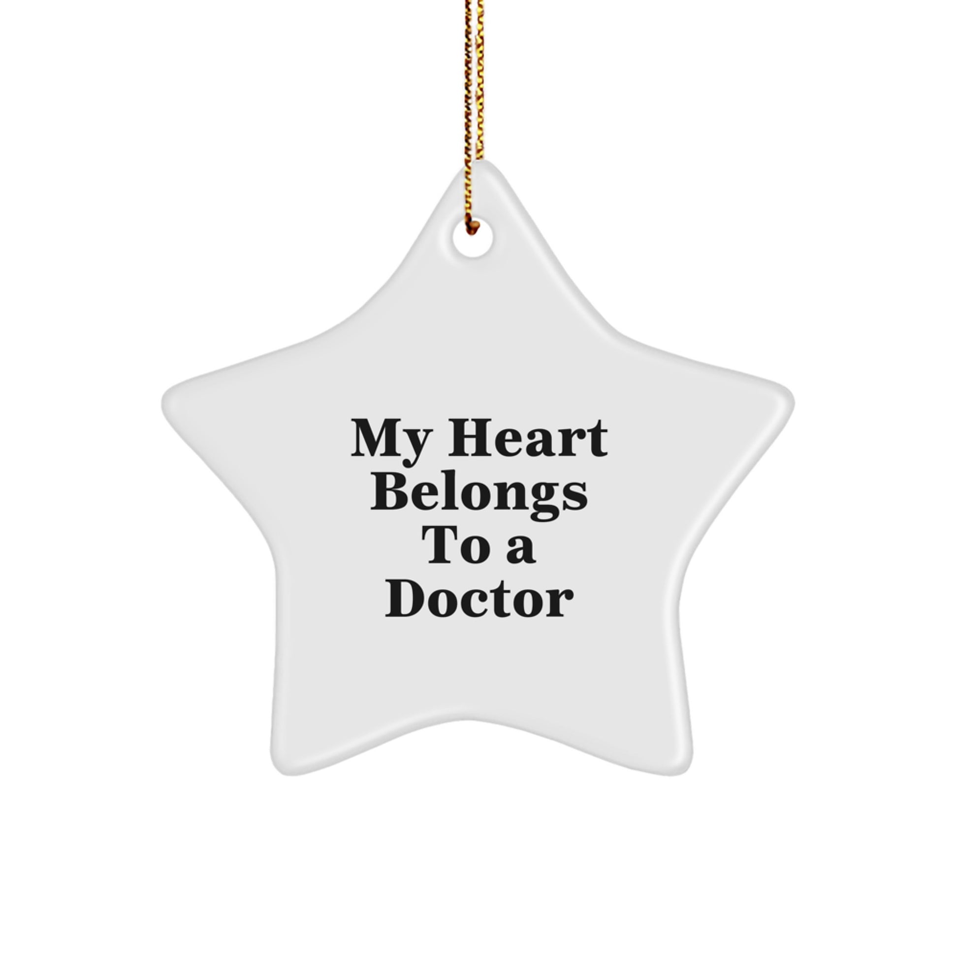 Funny Doctor Gifts for Him, Gifts from Friends to Doctor, Star Ornament with Quote 'My Heart Belongs To A Doctor' for Christmas Unique Gifts - Image 1