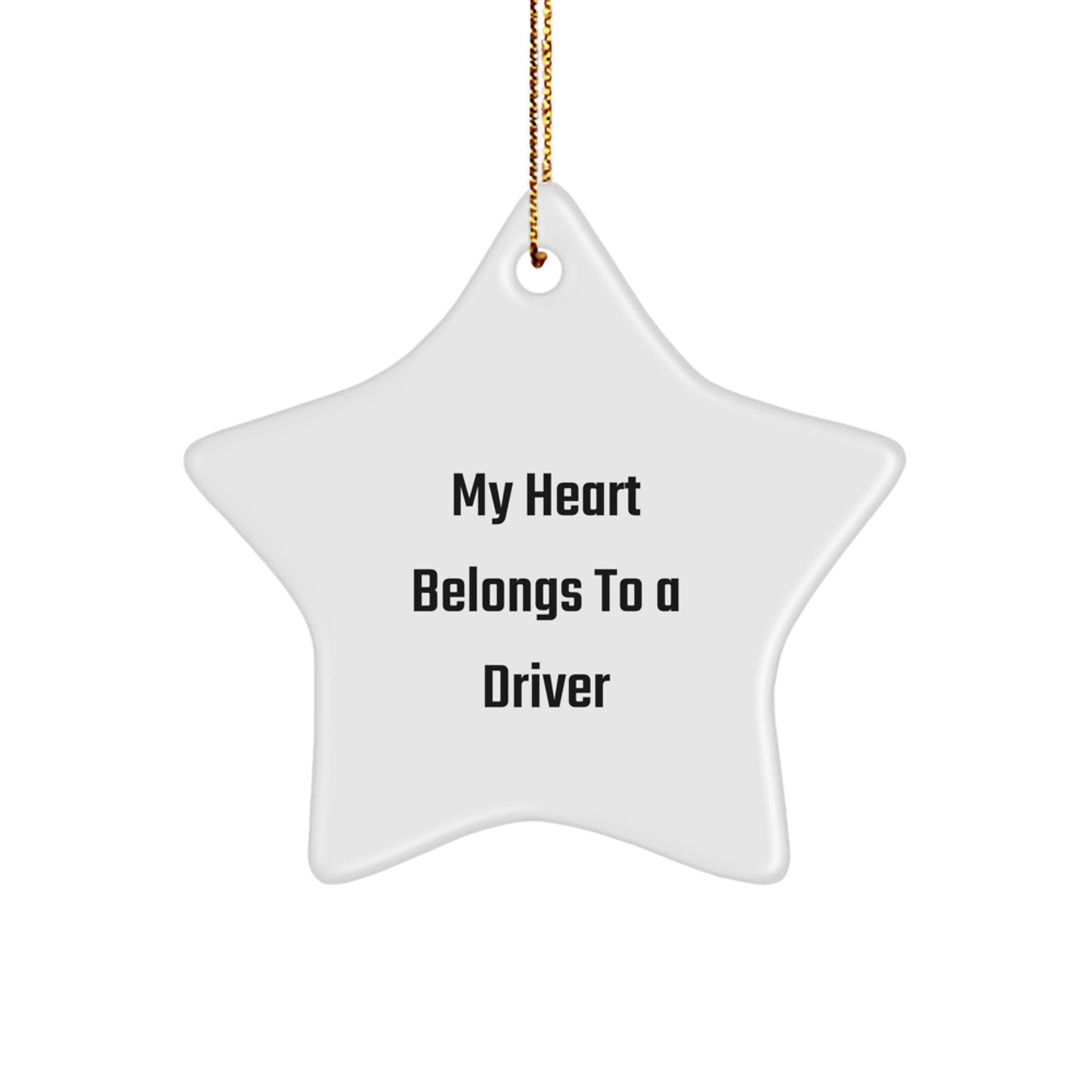 Funny Driver Gifts from Men to Friends, My Heart Belongs To A Driver Star Ornament, Christmas Unique Gifts - Image 1